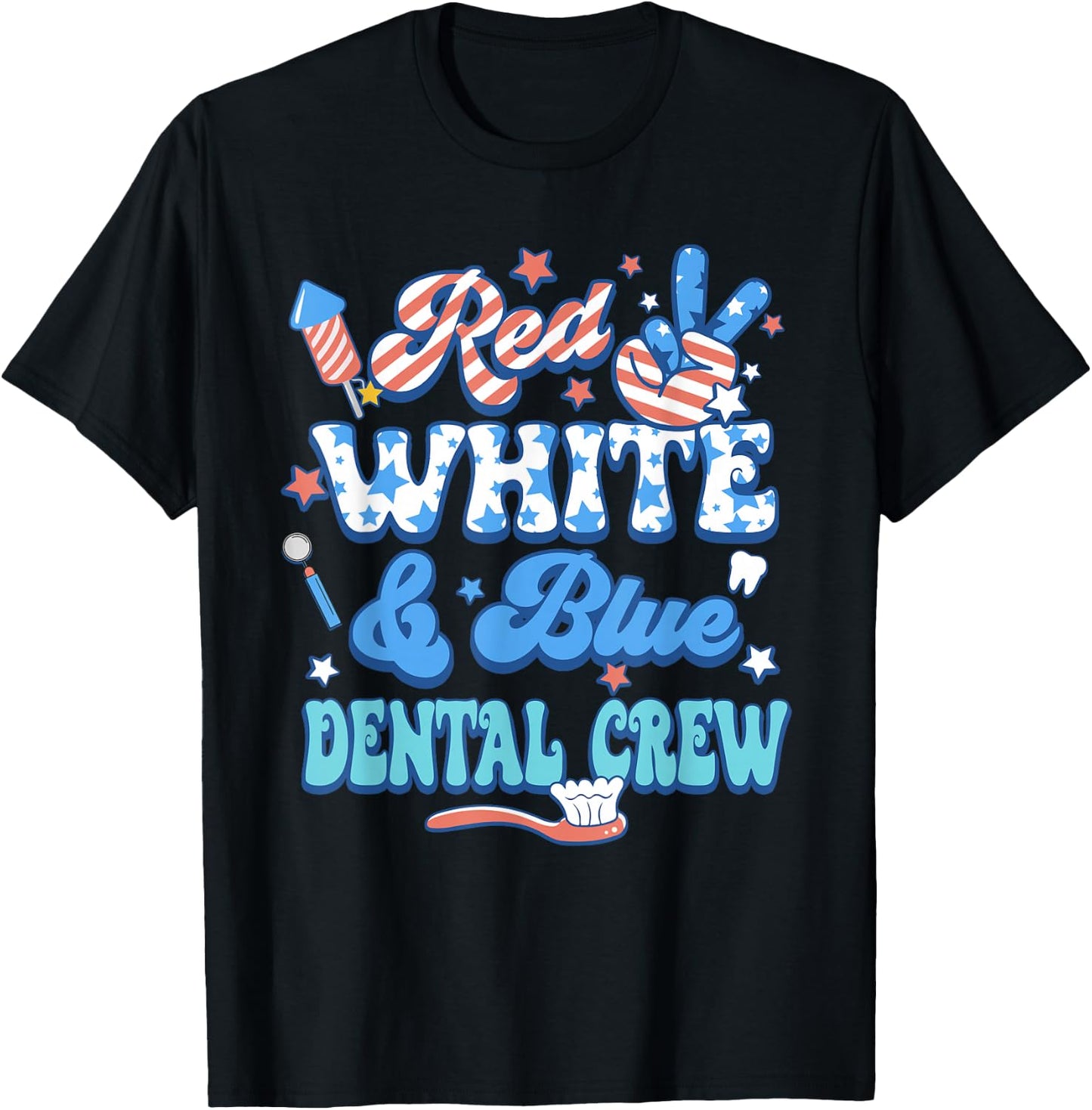 Red White Blue Dental Crew Dental Assistant 4th Of July T-Shirt - T-Shirt | Black