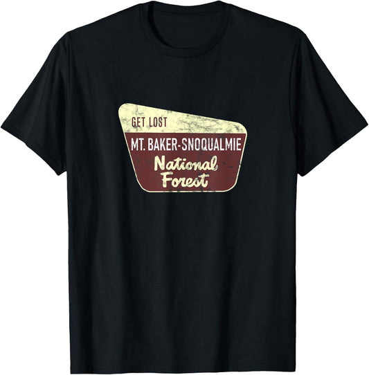 Get Lost Mt Baker-Snoqualmie National Forest Hiking Camping T-Shirt - T-Shirt | Black