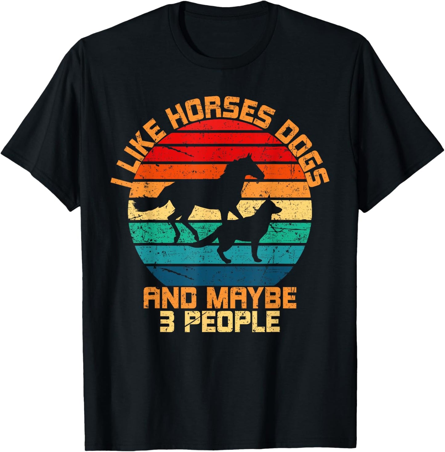 I Like Horses Dogs And Maybe 3 People Horses And Dogs Lover T-Shirt - T-Shirt | Black