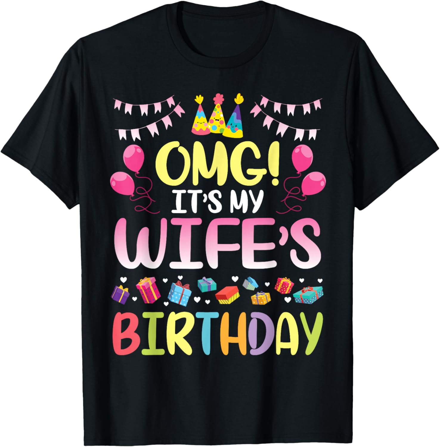 OMG It's My Wife's Birthday Happy To Me You Husband T-Shirt - T-Shirt | Black