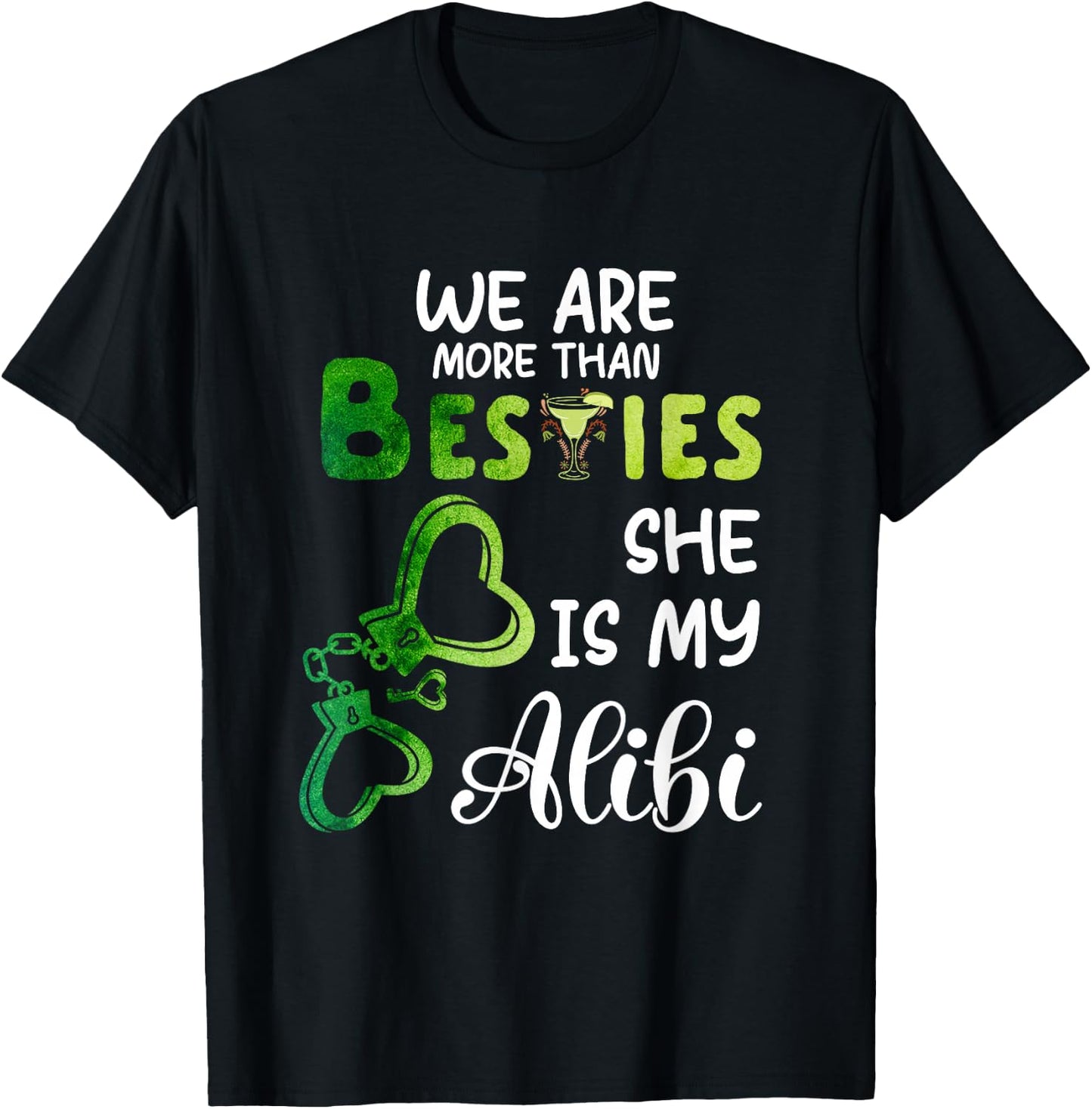Couple We Are More Than Besties She Is My Alibi Cocktail T-Shirt - T-Shirt | Black