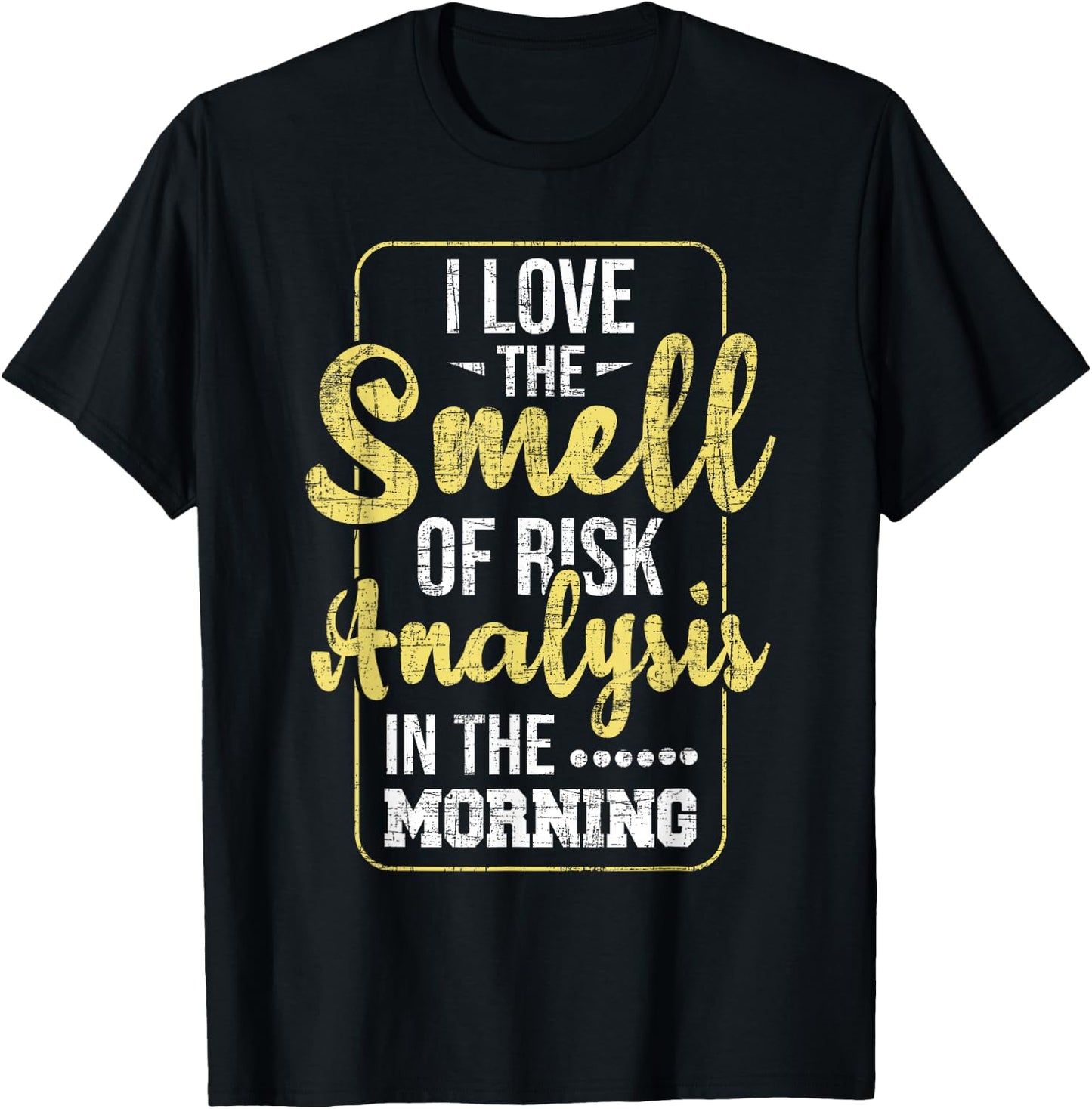 I Love The Smell Of Risk Analysis - Arithmetician Analyst T-Shirt - T-Shirt | Black