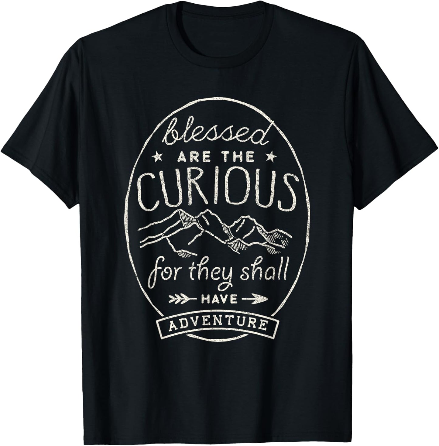 Blessed Are Curious For They Shall Have Adventure Travel T-Shirt - T-Shirt | Black