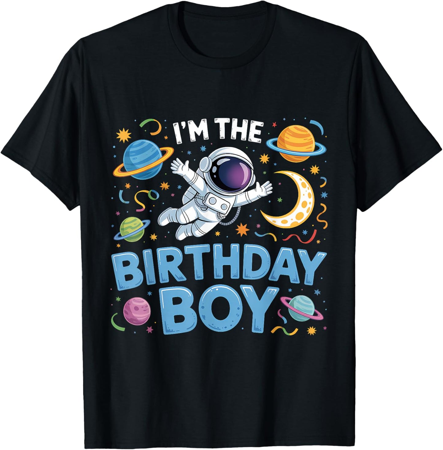 I'm The Birthday Boy Astronaut Space T-Shirt - T-Shirt | Black