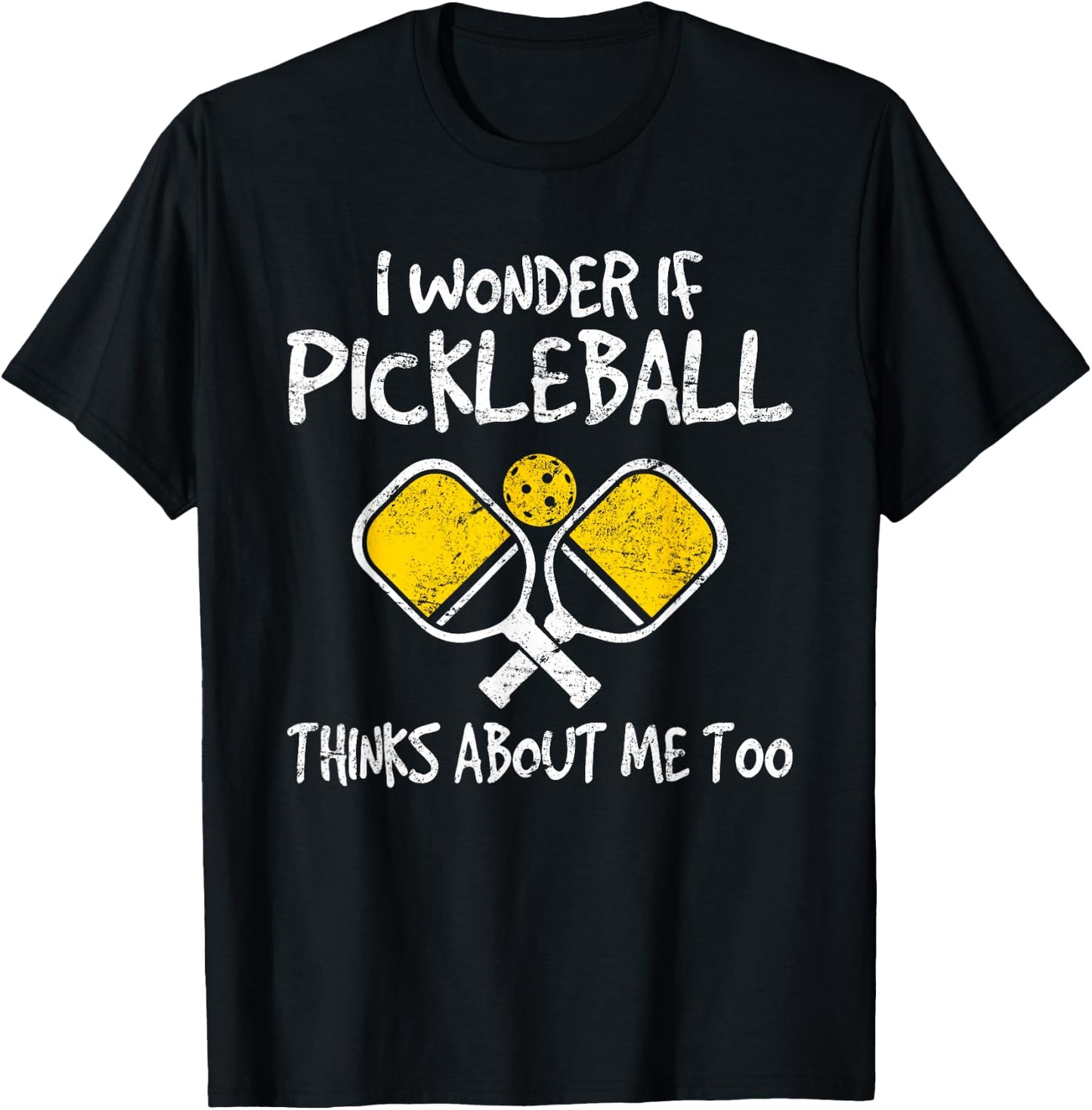 I Wonder If Pickleball Thinks About Me Too Funny Pickleball T-Shirt - T-Shirt | Black