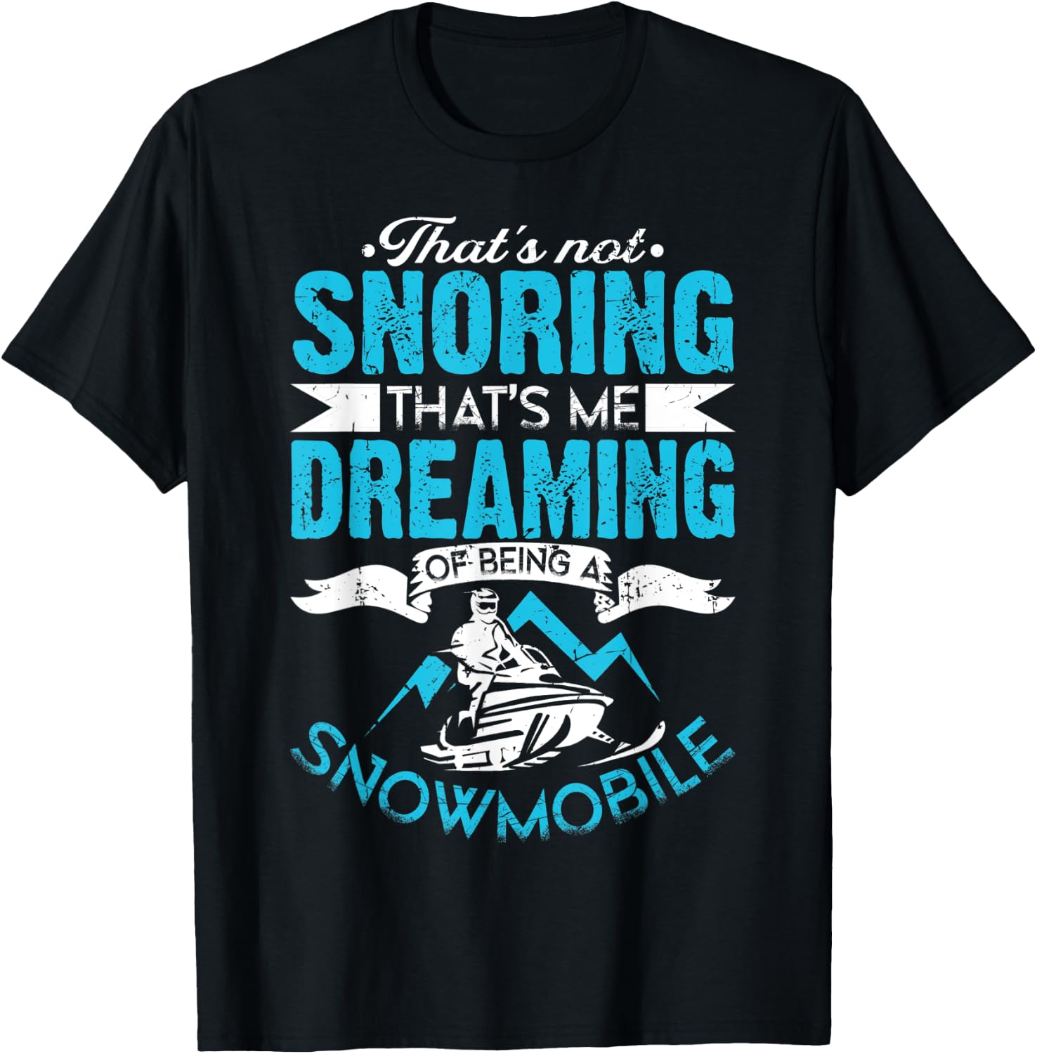 Dreaming - Funny Sled Snow Mobiling - Snowmobile T-Shirt - T-Shirt | Black