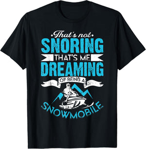 Dreaming - Funny Sled Snow Mobiling - Snowmobile T-Shirt - T-Shirt | Black