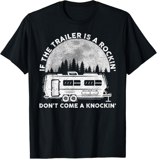 Camping Funny If The Trailer Is Rocking Don't Come Knocking T-Shirt - T-Shirt | Black