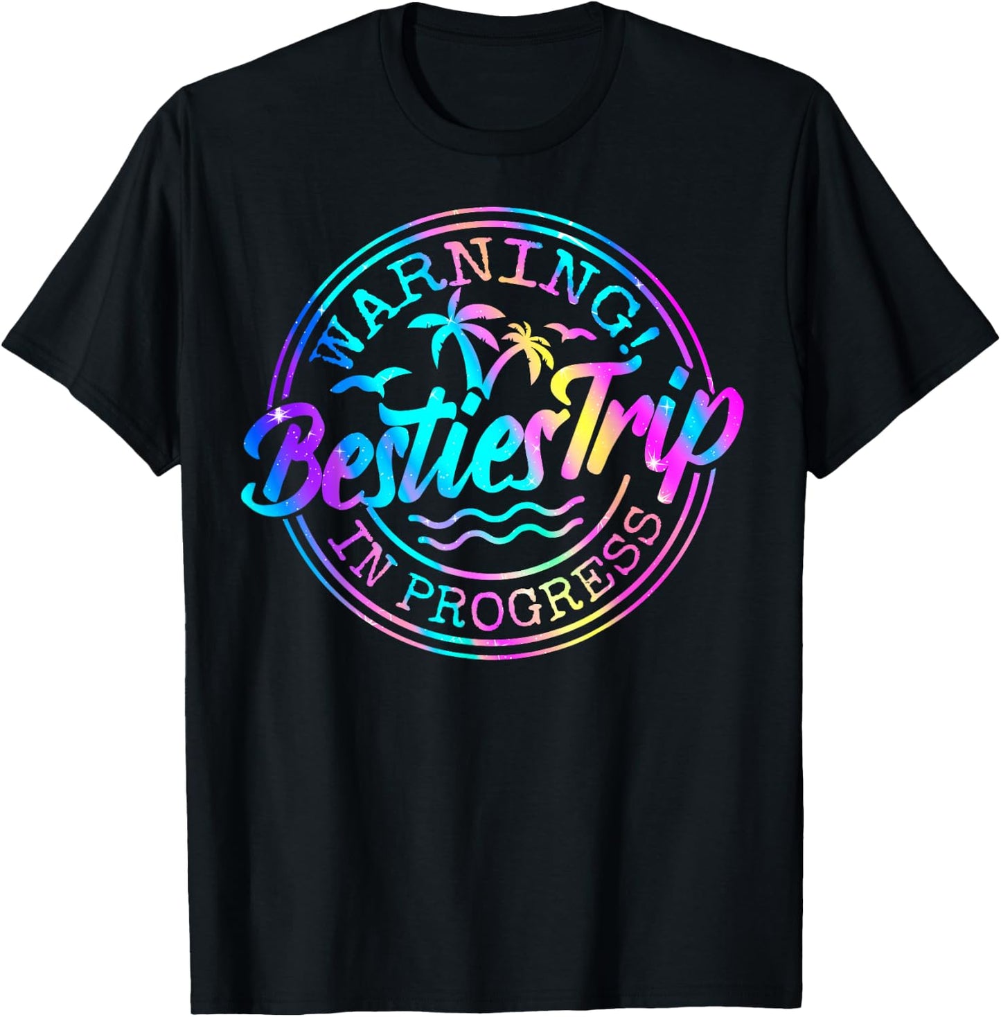 Besties Weekend, Vacation Warning Girls Trip In Progress T-Shirt - T-Shirt | Black