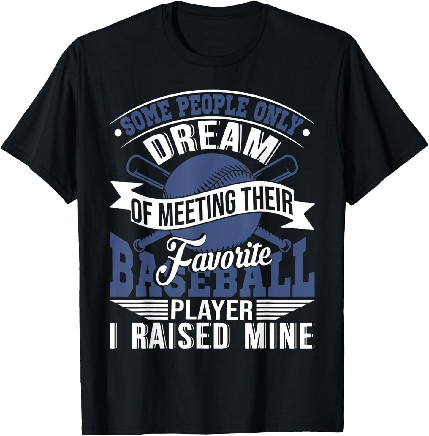 Cute Elegant I Raised My Favorite Baseball Player Gift T-Shirt - T-Shirt | Black