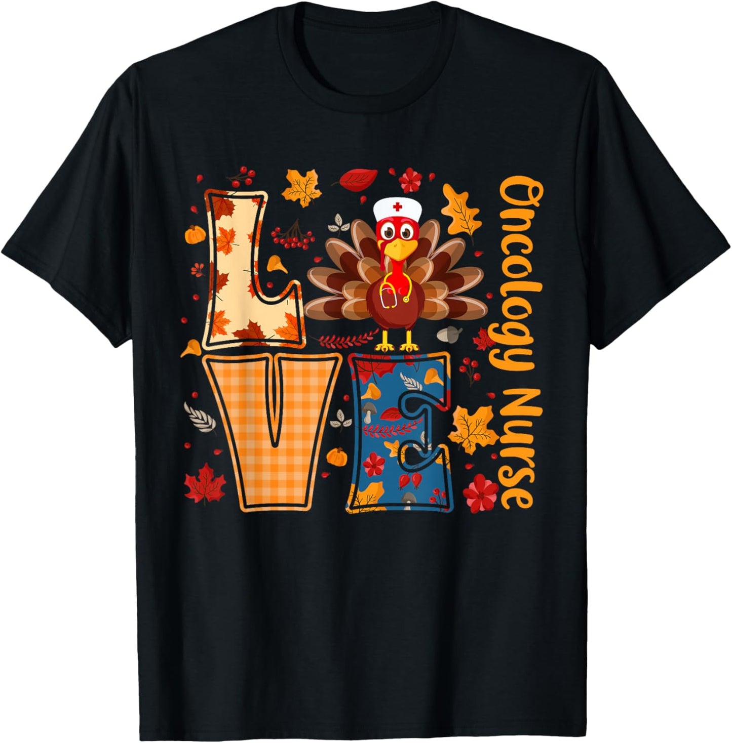 Turkey Love Oncology Nurse Thanksgiving Day Nurse Funny Gift T-Shirt - T-Shirt | Black