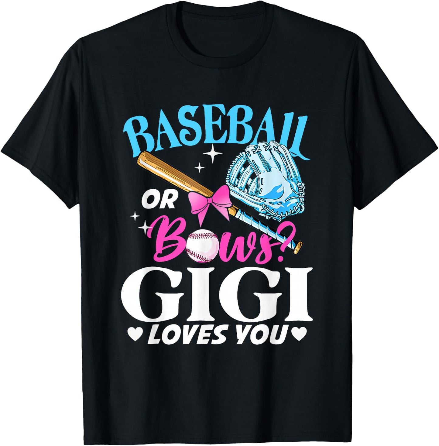 Baseball or Bows Gigi Loves You Gender Reveal Pink or Blue T-Shirt - T-Shirt | Black