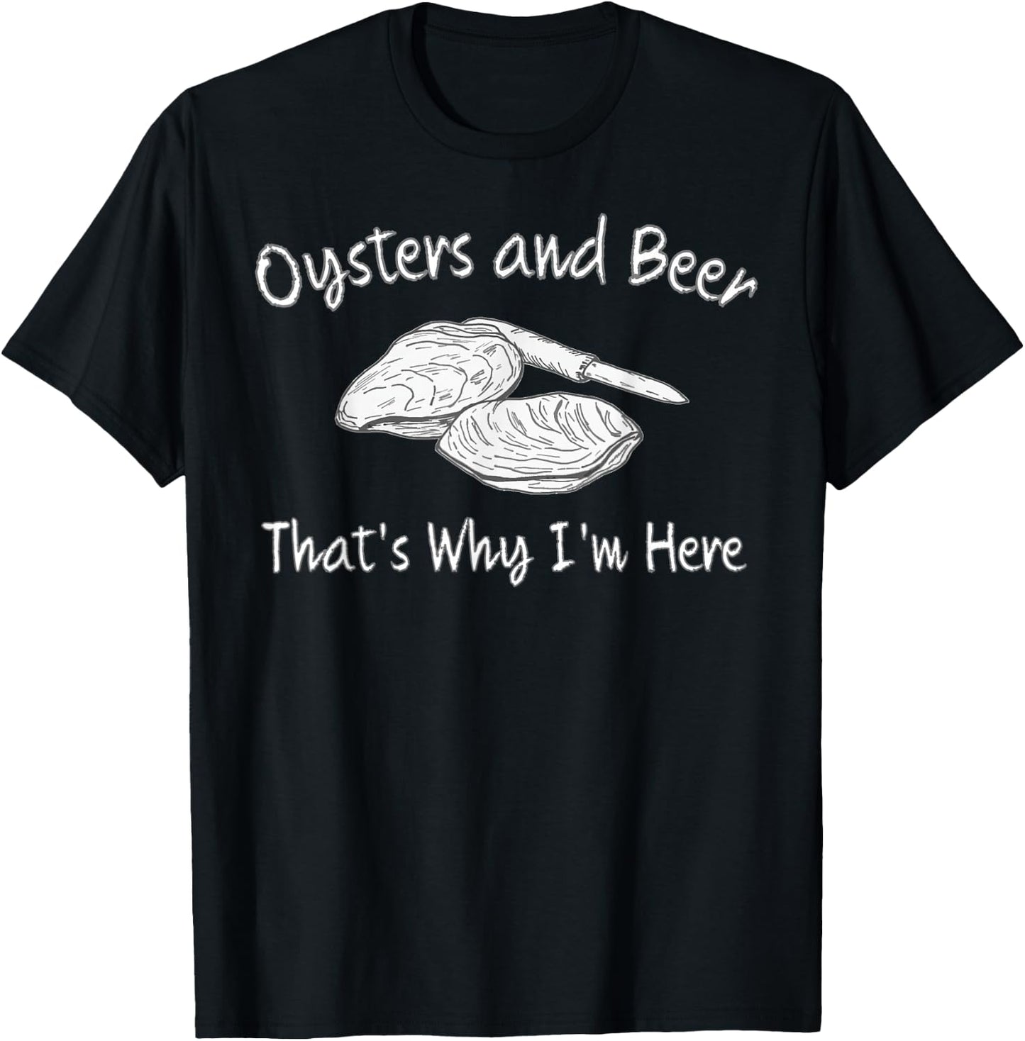 Oyster Lovers Oysters and Beer That's Why I'm Here T-Shirt - T-Shirt | Black