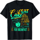Eat Cake For Breakfast For Baker Or Baking Fans T-Shirt - T-Shirt | Black