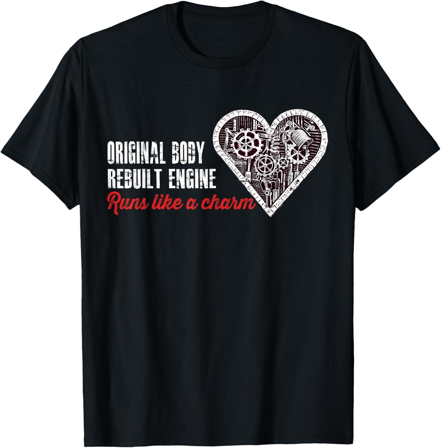 Original Body - Rebuilt Engine / Open Heart Surgery Gift T-Shirt - T-Shirt | Black