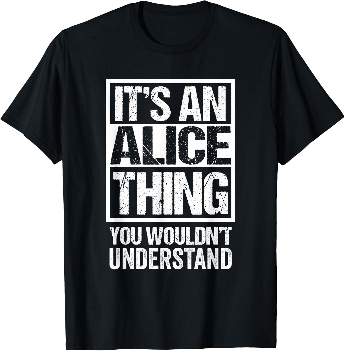 It's an Alice Thing You Wouldn't Understand T-Shirt - T-Shirt | Black