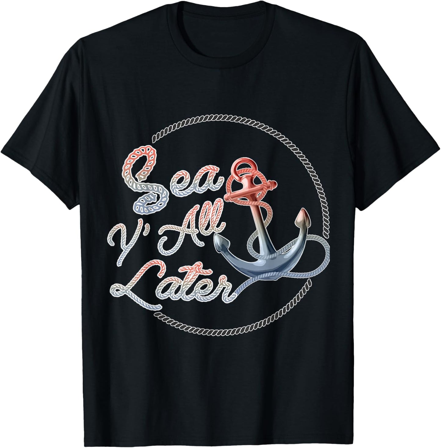 Funny Sea Y'All Later Cruising Men, Women, Girls and Boys T-Shirt - T-Shirt | Black
