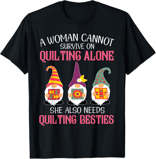 Funny Gnomes Beast A Woman Cannot Survive On Quilting Alone T-Shirt - T-Shirt | Black