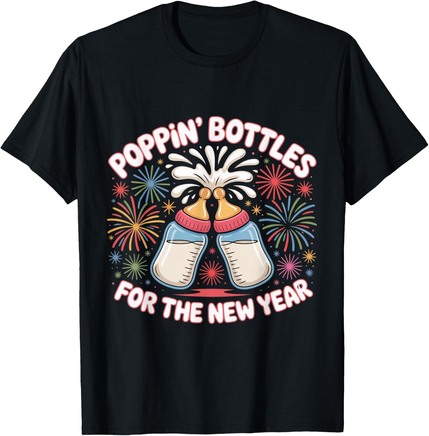 Poppin Bottles for The New Year Funny Baby Milk Toast NYE T-Shirt - T-Shirt | Black