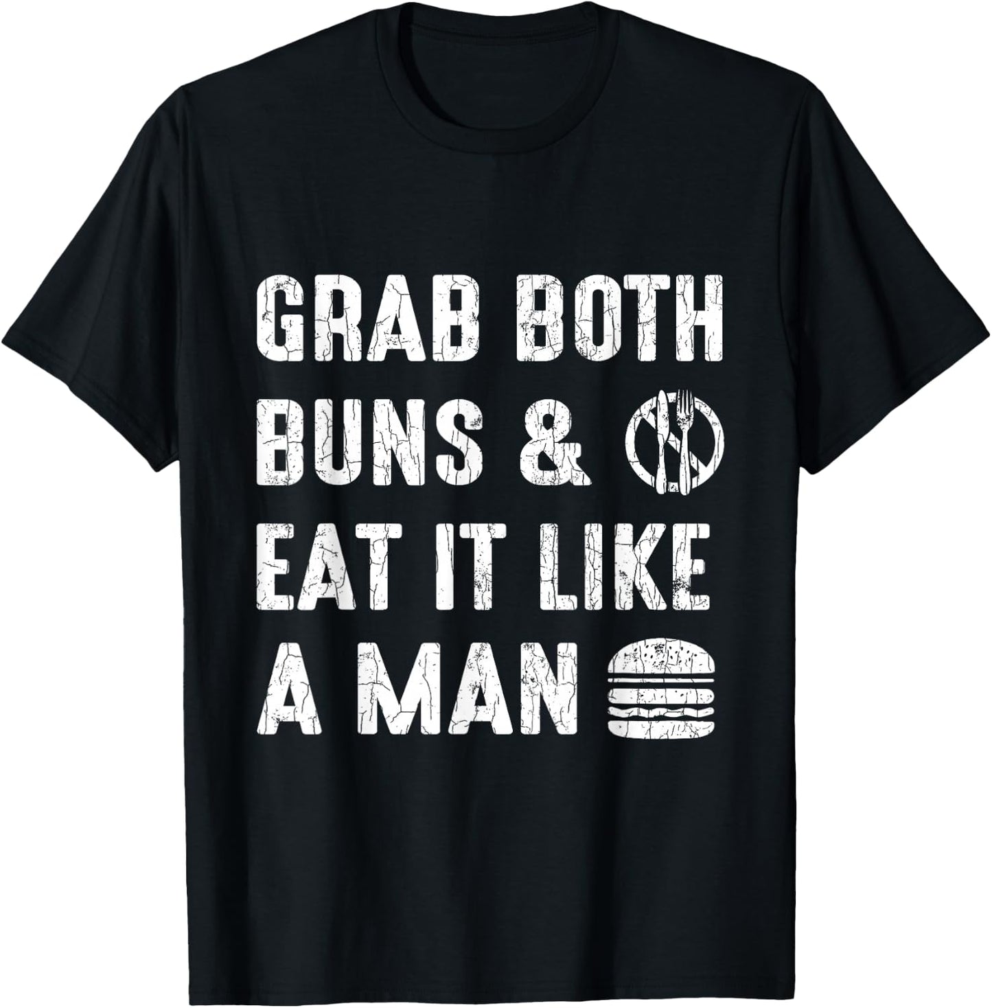 Grab Both Buns & Eat It Funny Hamburger Cheeseburger Graphic T-Shirt - T-Shirt | Black