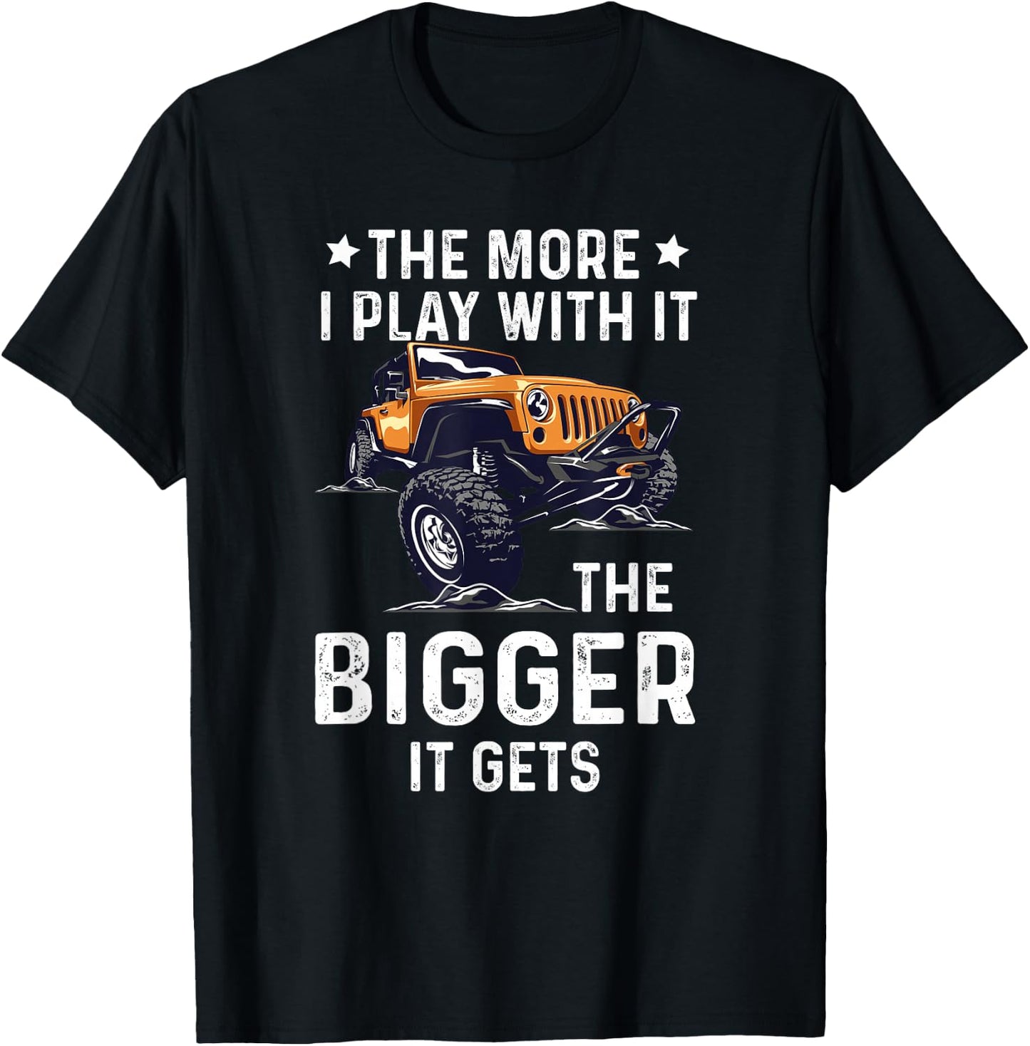 The More I Play With It The Bigger It Gets Truck Quote T-Shirt - T-Shirt | Black