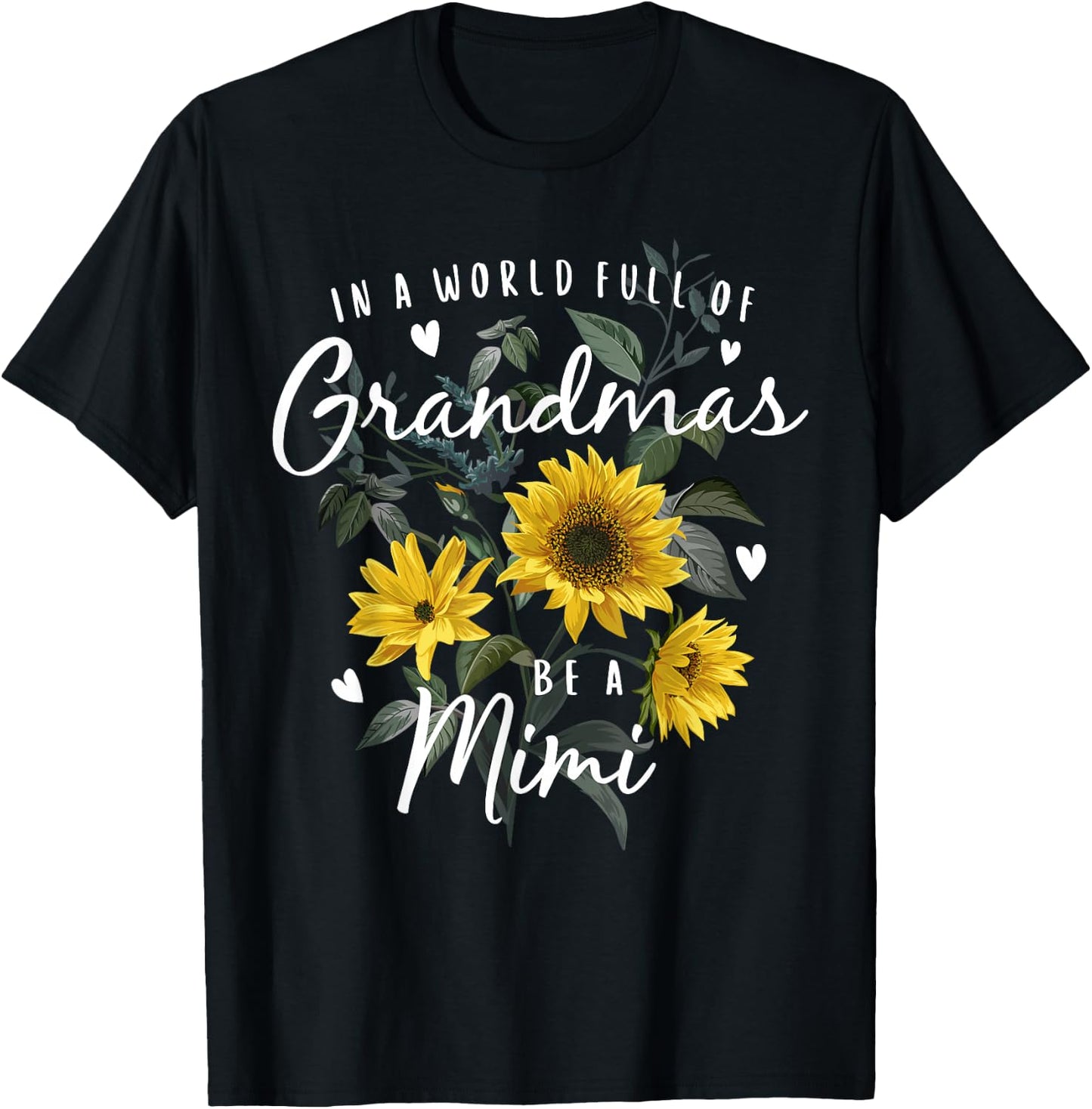 In A World Full Of Grandmas Be A Mimi Gifts Sunflower T-Shirt - T-Shirt | Black