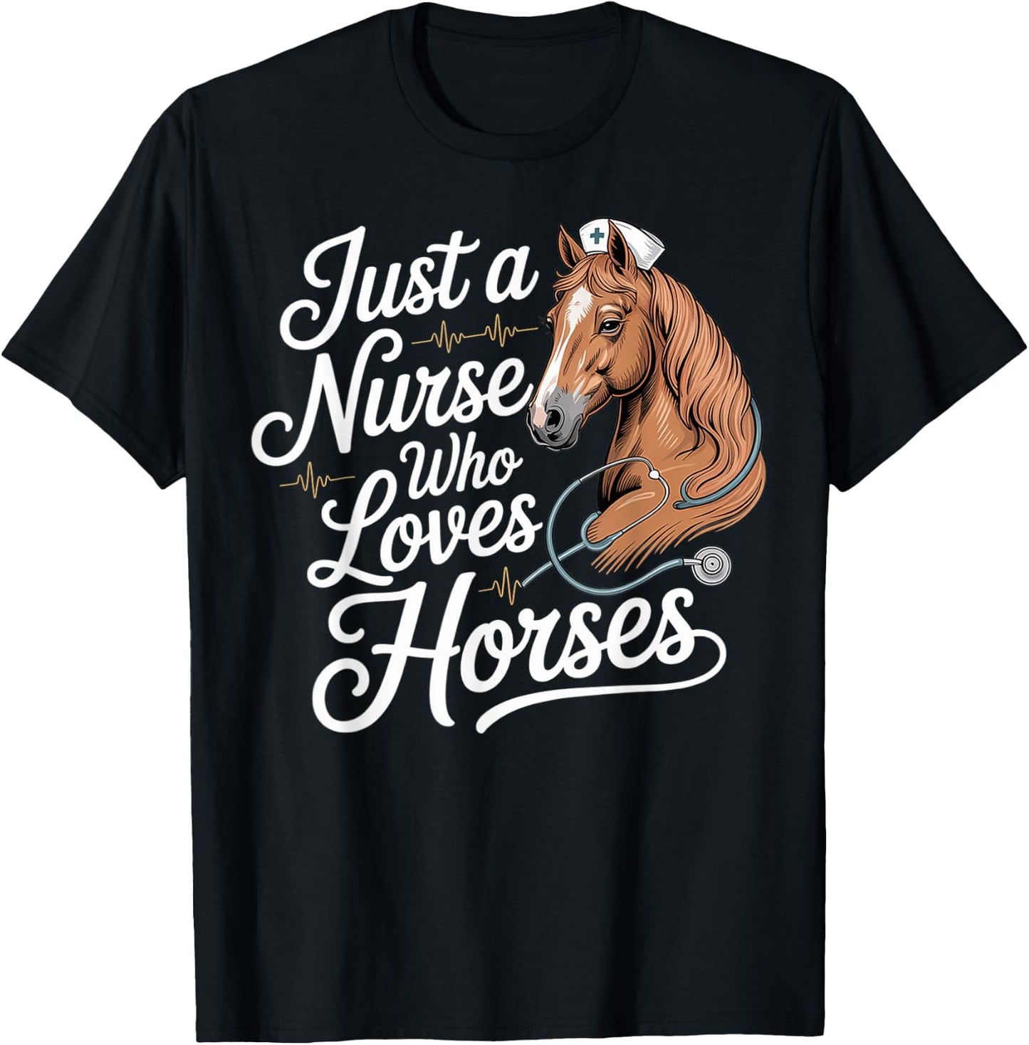Just A Nurse Who Loves Horses - Horse for Nurses T-Shirt - T-Shirt | Black