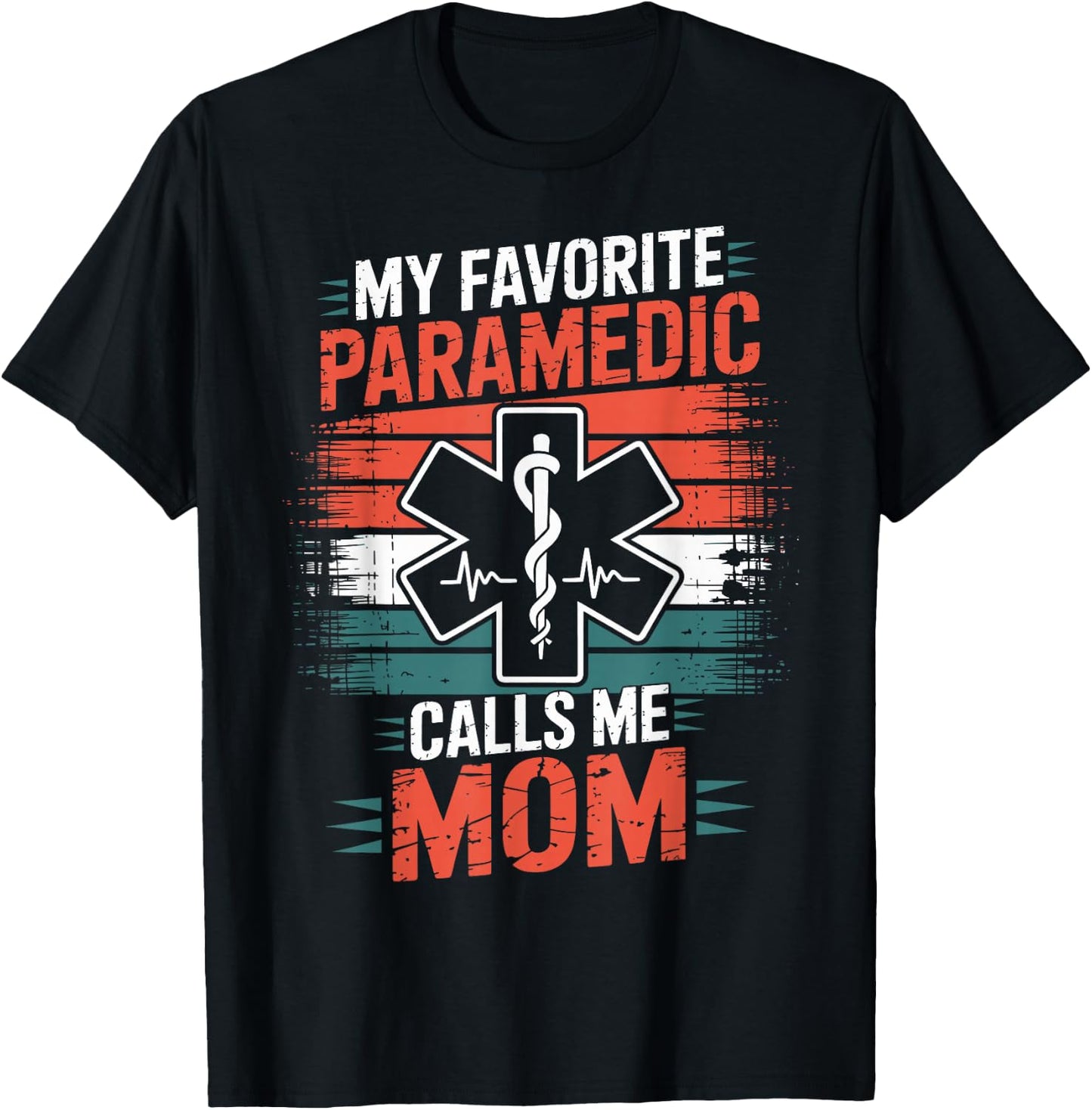 My Favorite Paramedic Calls Me Mom T-Shirt - T-Shirt | Black