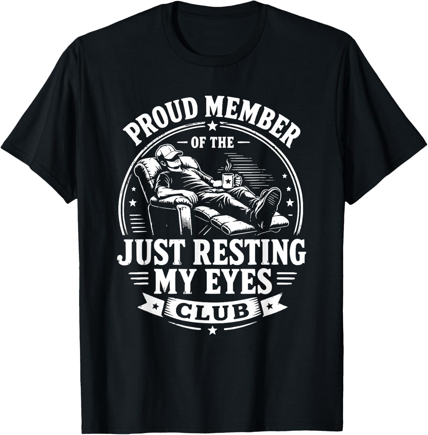Funny Proud Member of Just Resting My Eyes Club T-Shirt - T-Shirt | Black