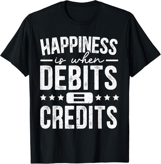 Happiness Is When Debits Is Equal To Credits Accounting T-Shirt - T-Shirt | Black