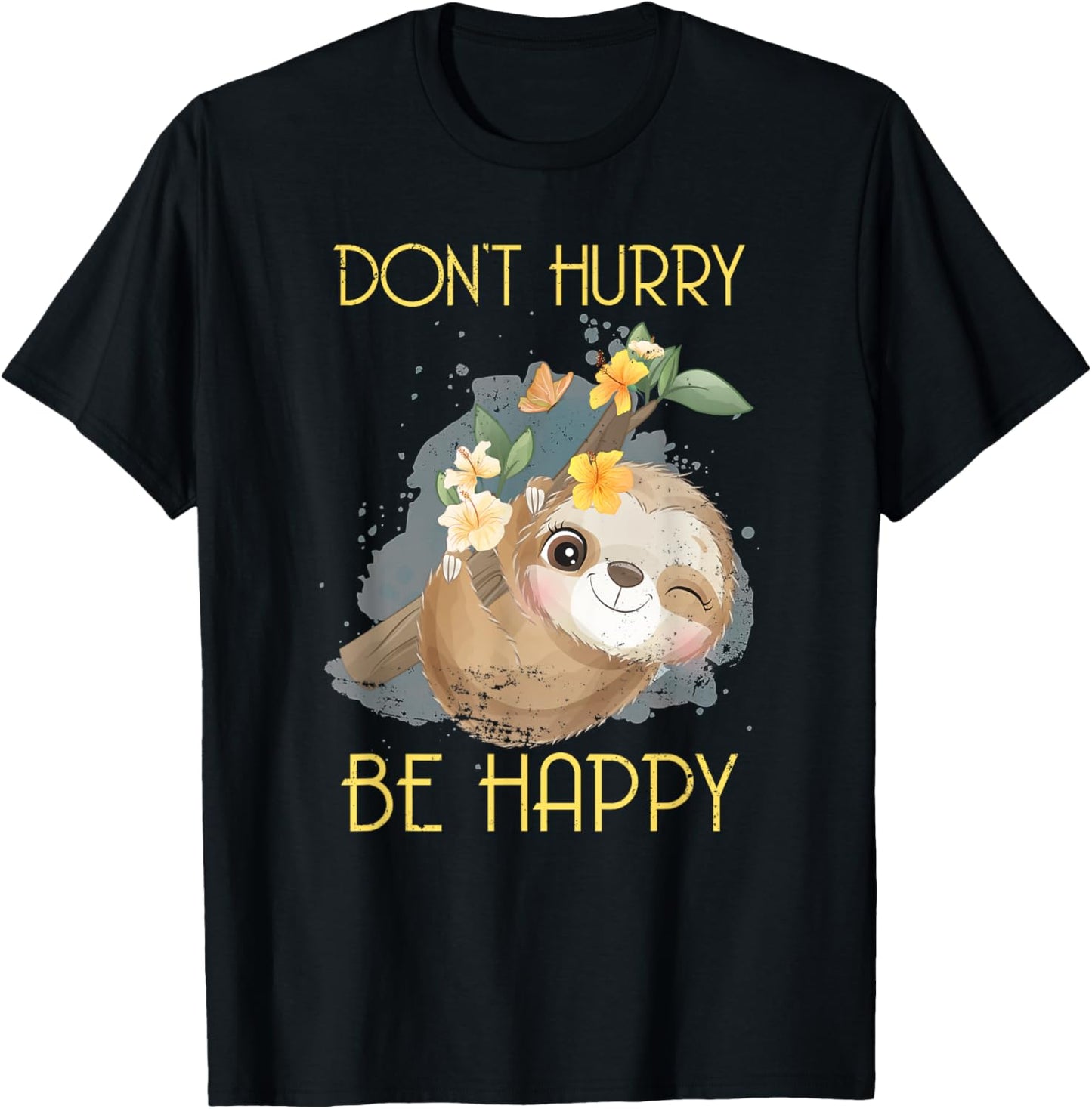 Dont Hurry Be Happy Sloth T-Shirt - T-Shirt | Black