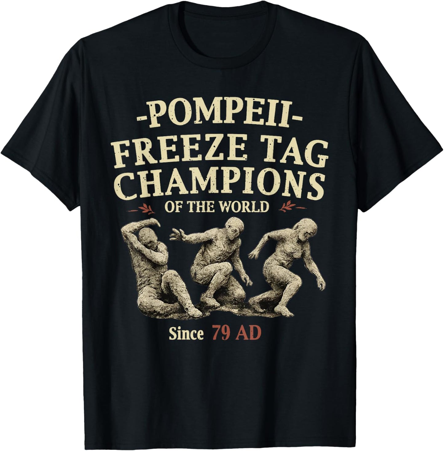 Pompeii Freeze Tag Champions of The World Since 79 AD T-Shirt - T-Shirt | Black