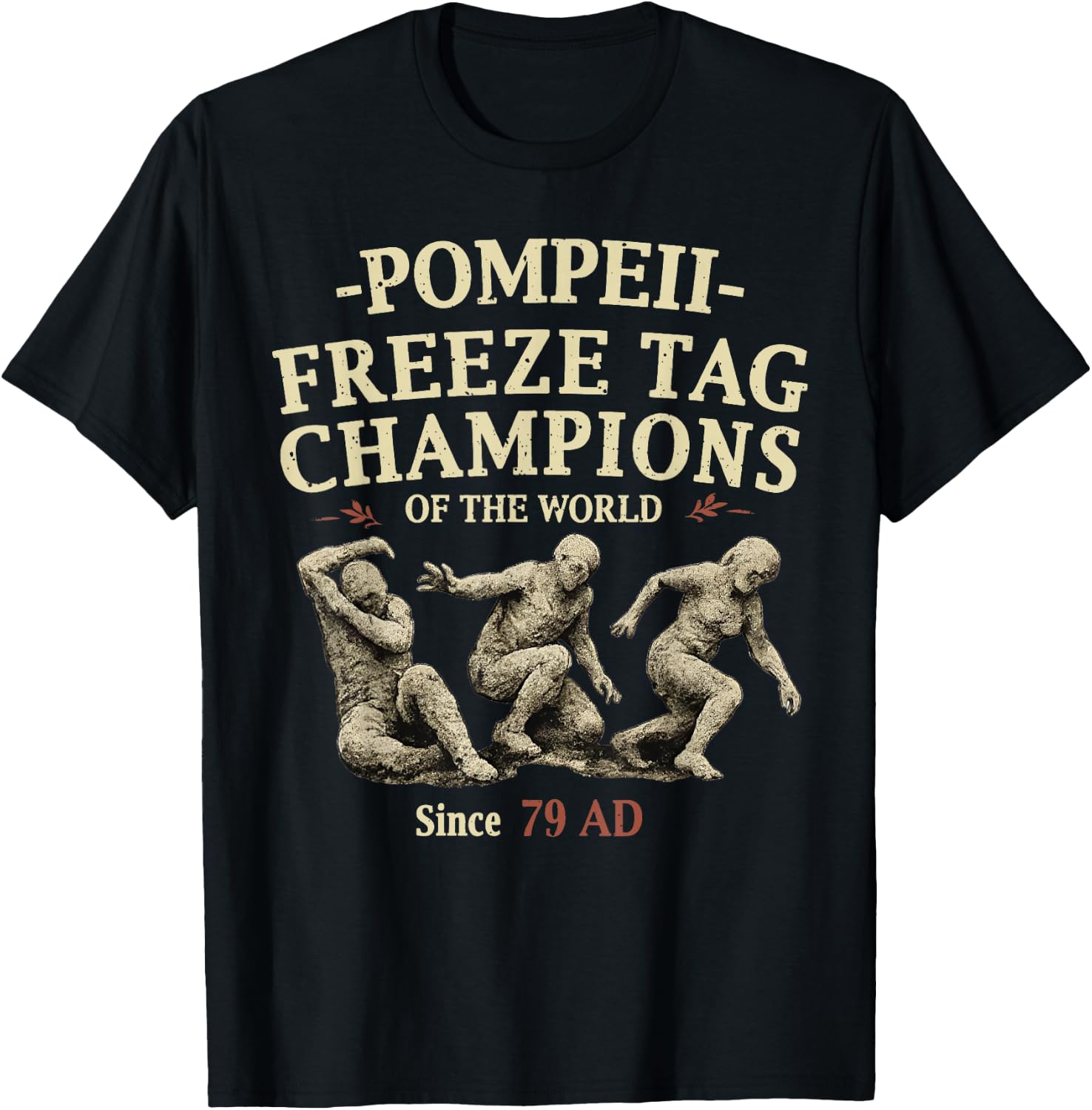 Pompeii Freeze Tag Champions of The World Since 79 AD T-Shirt - T-Shirt | Black