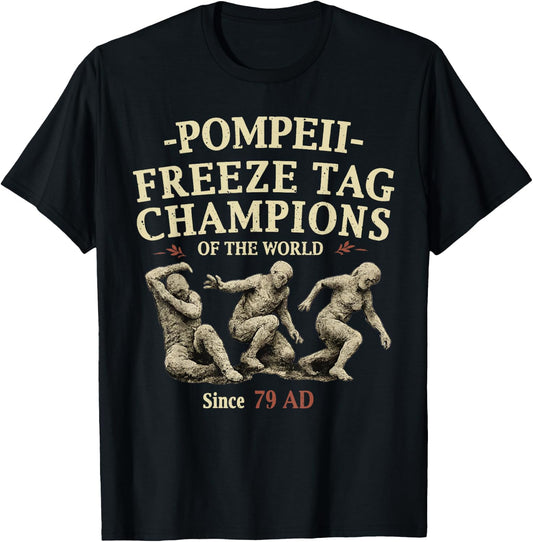 Pompeii Freeze Tag Champions of The World Since 79 AD T-Shirt - T-Shirt | Black