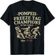 Pompeii Freeze Tag Champions of The World Since 79 AD T-Shirt - T-Shirt | Black