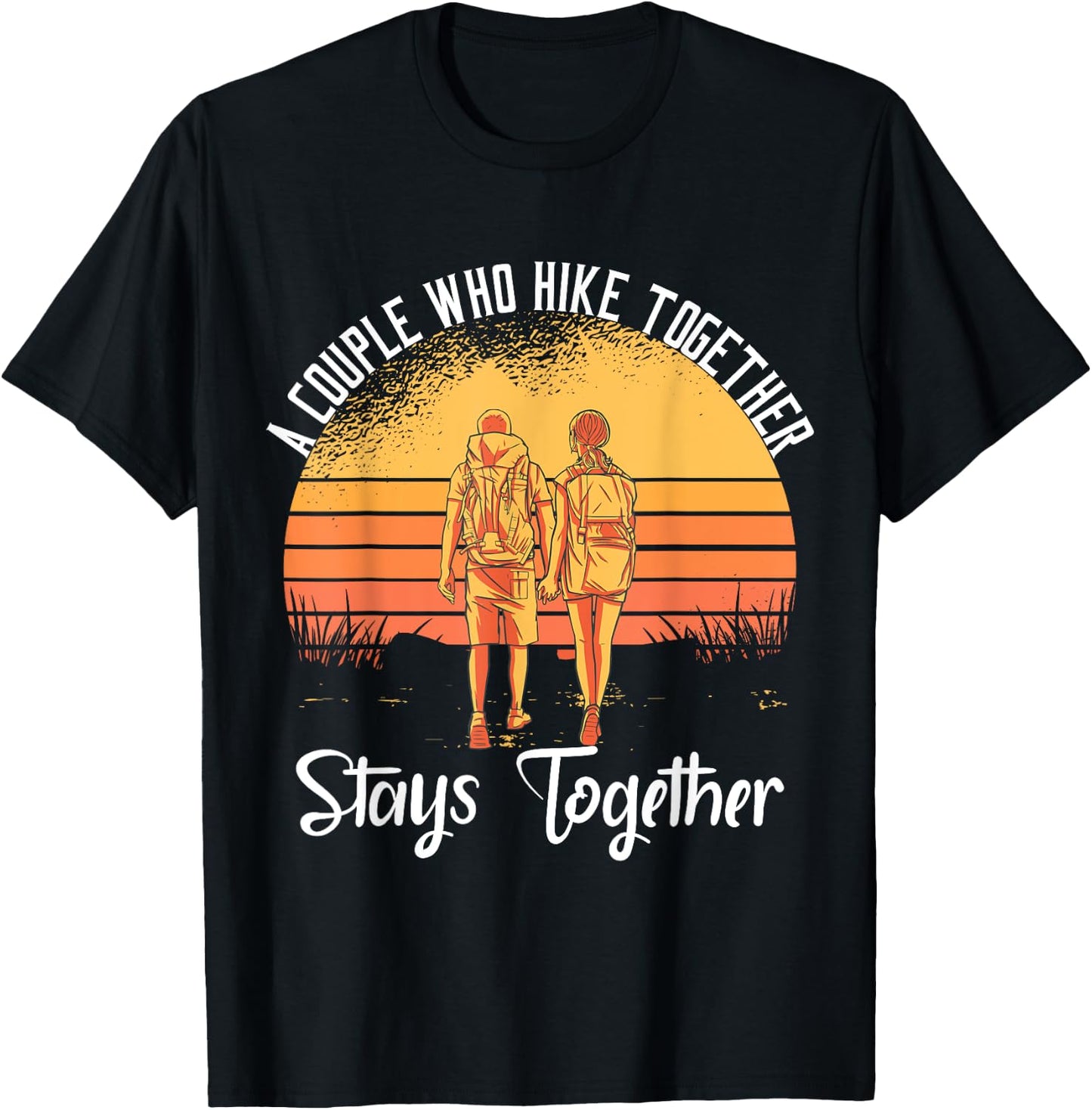 A Couple Who Hike Together Stays Together T-Shirt - T-Shirt | Black