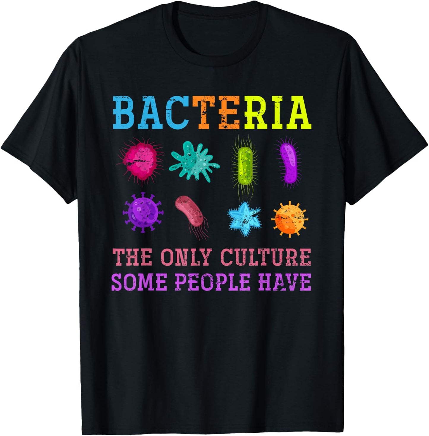 Bacteria Scientist Gift Biology T-Shirt - T-Shirt | Black