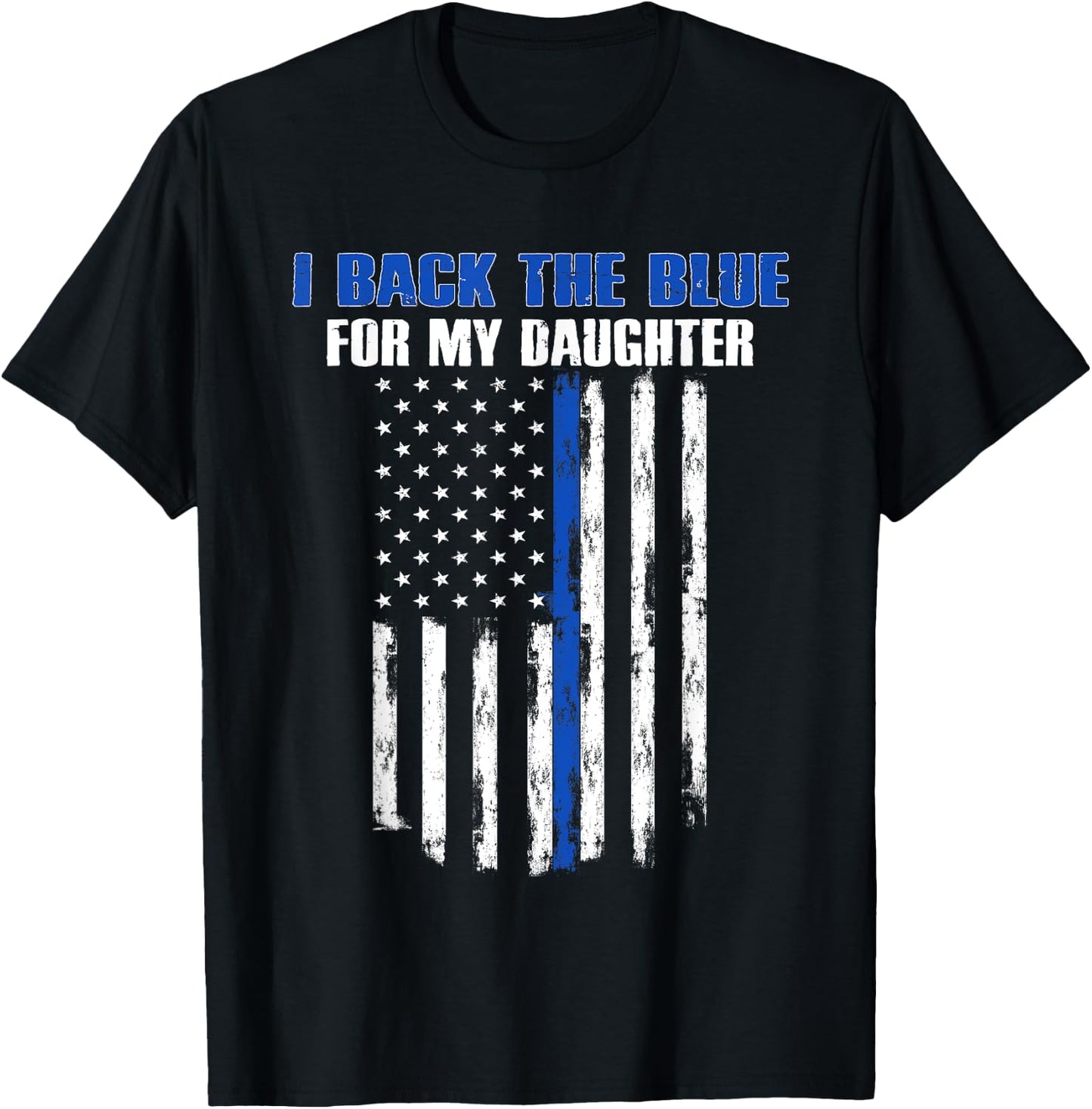 Back The Blue for My Daughter Proud Police Officer's Family T-Shirt - T-Shirt | Black