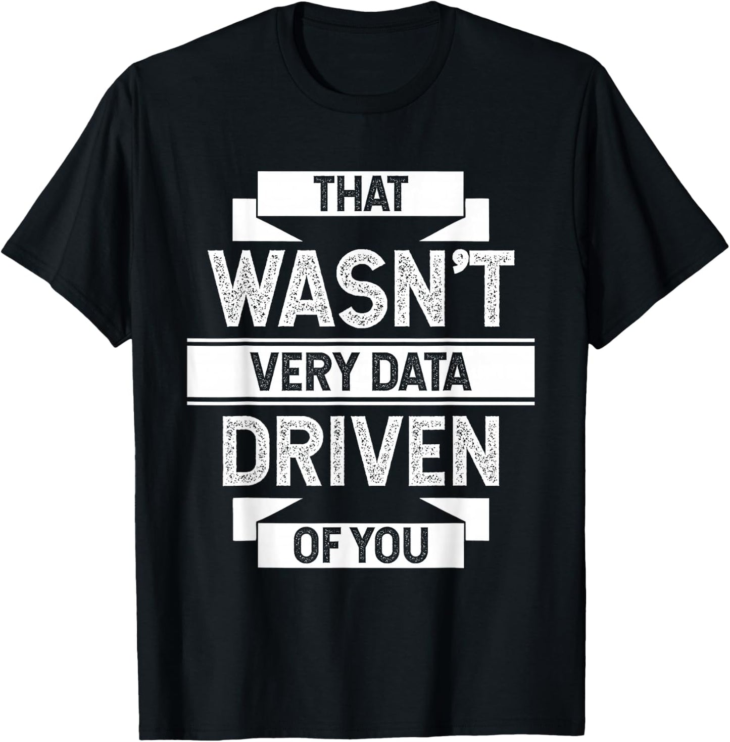 that was NOT Very Data Controlled BY You Analytics Humour T-Shirt - T-Shirt | Black