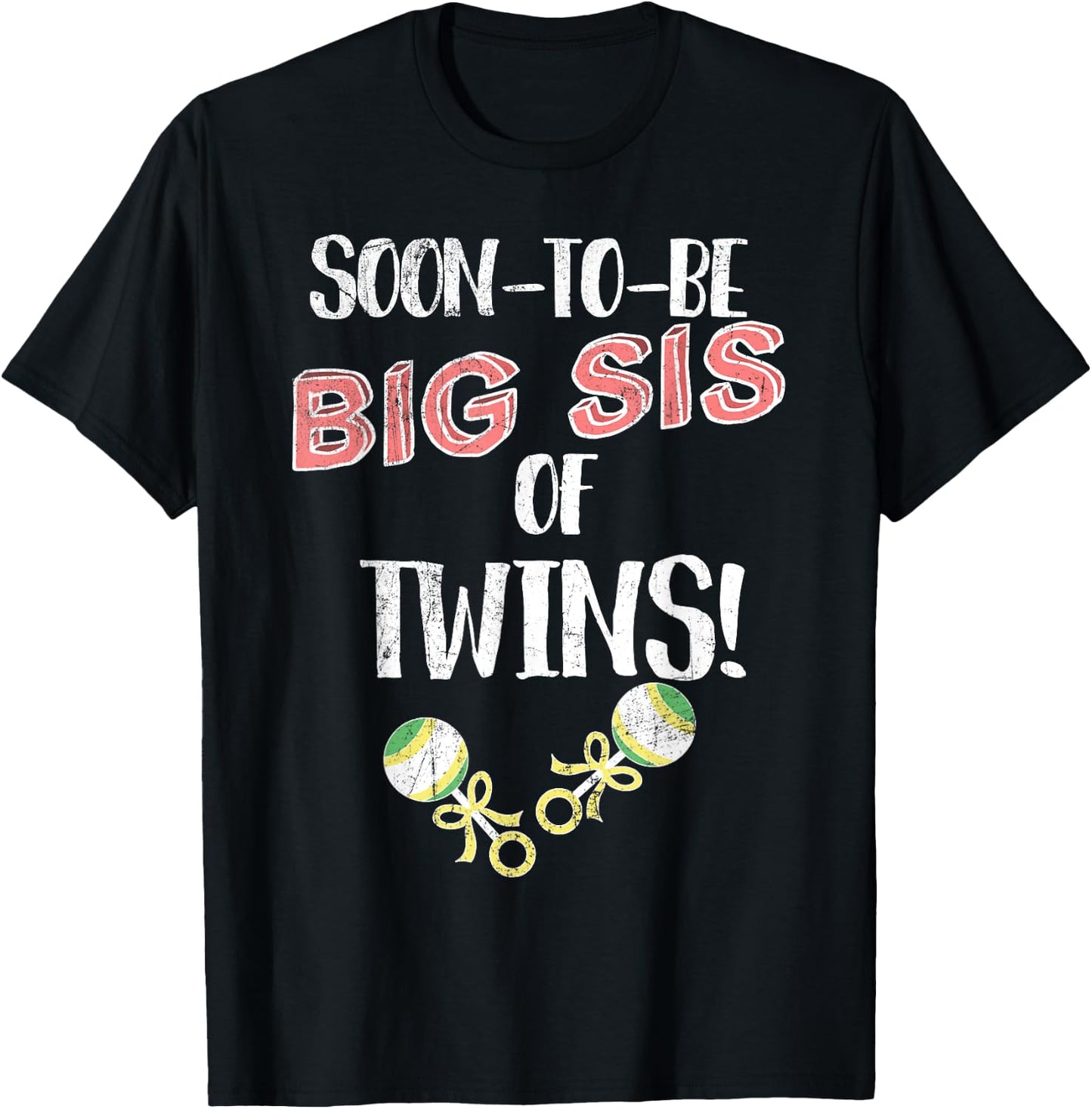 Soon To Be Big Sis of Twins! - Sister Announcement Shirt T-Shirt - T-Shirt | Black