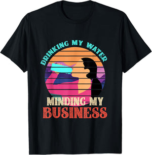 Drinking My Water Minding My Business T-Shirt - T-Shirt | Black