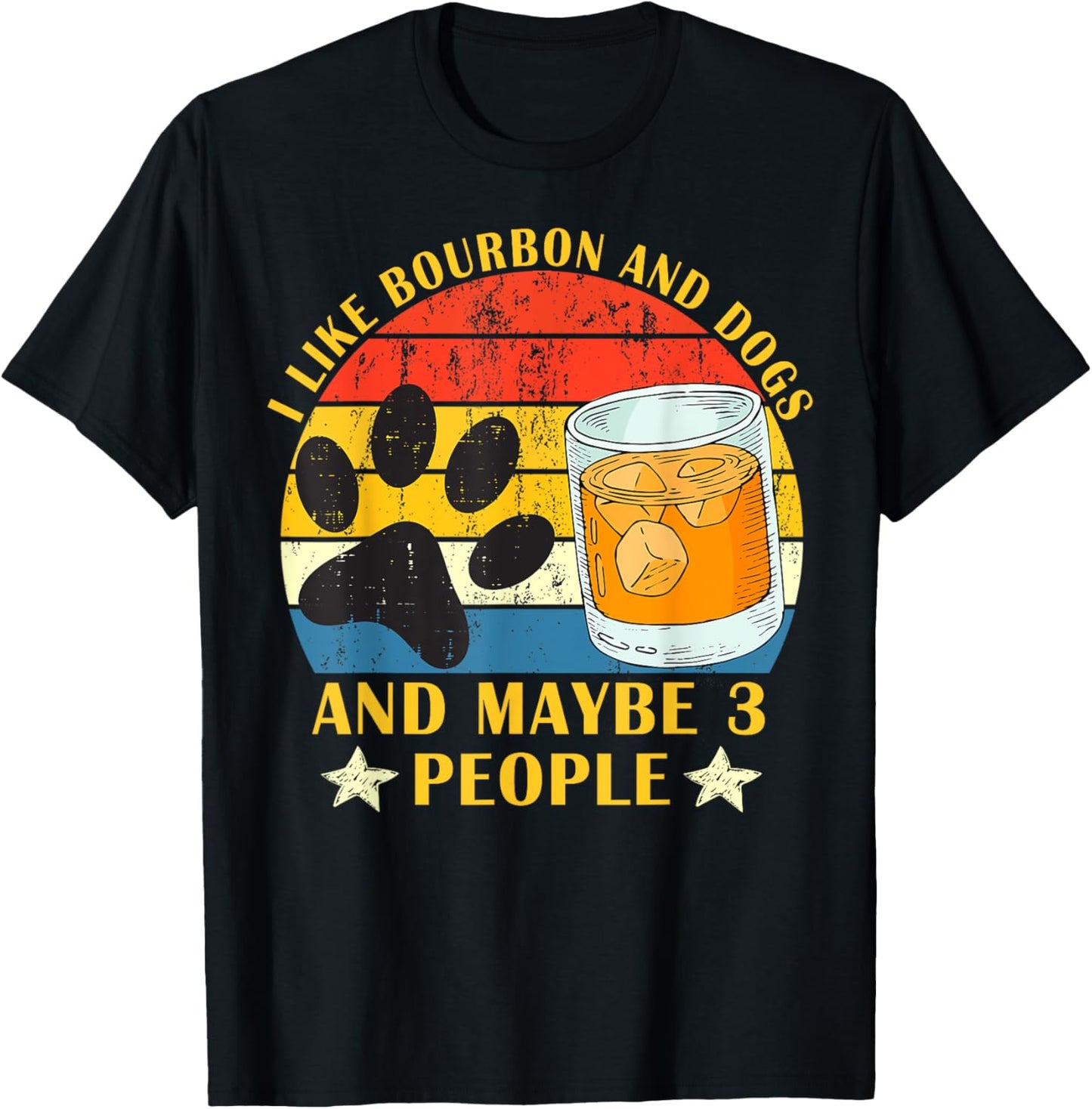funny - I like bourbon and dogs and maybe 3 people gift T-Shirt - T-Shirt | Black