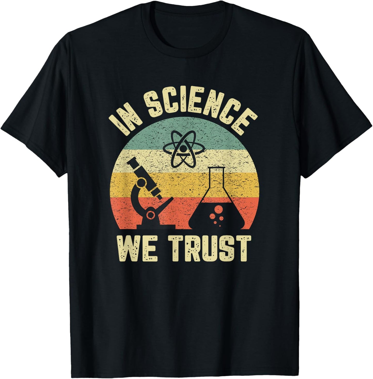 Funny Science Shirt Physics Biology Gift In Science We Trust T-Shirt - T-Shirt | Black