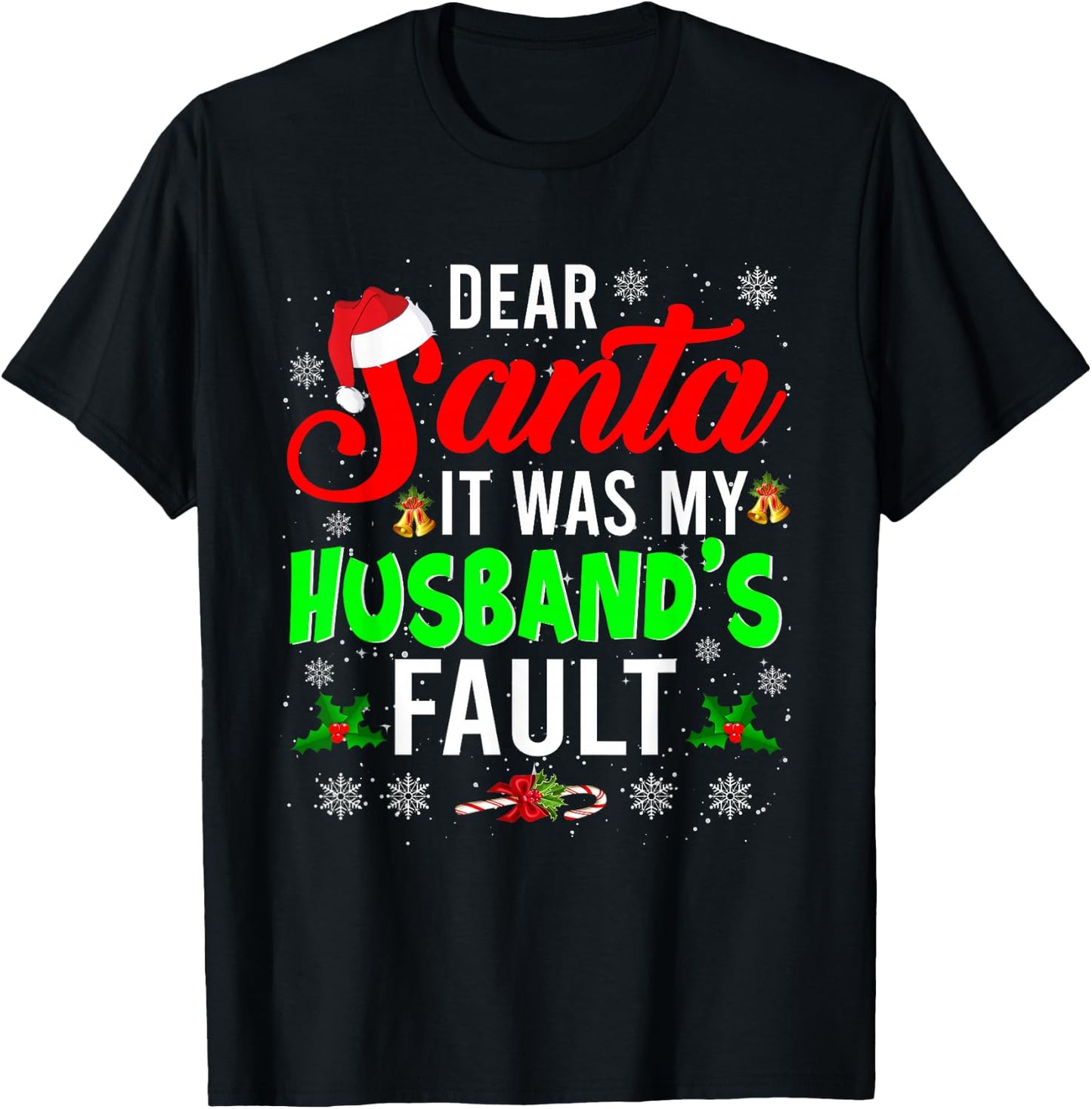 Dear Santa It Was My Husband's Fault Christmas Family Gifts T-Shirt - T-Shirt | Black