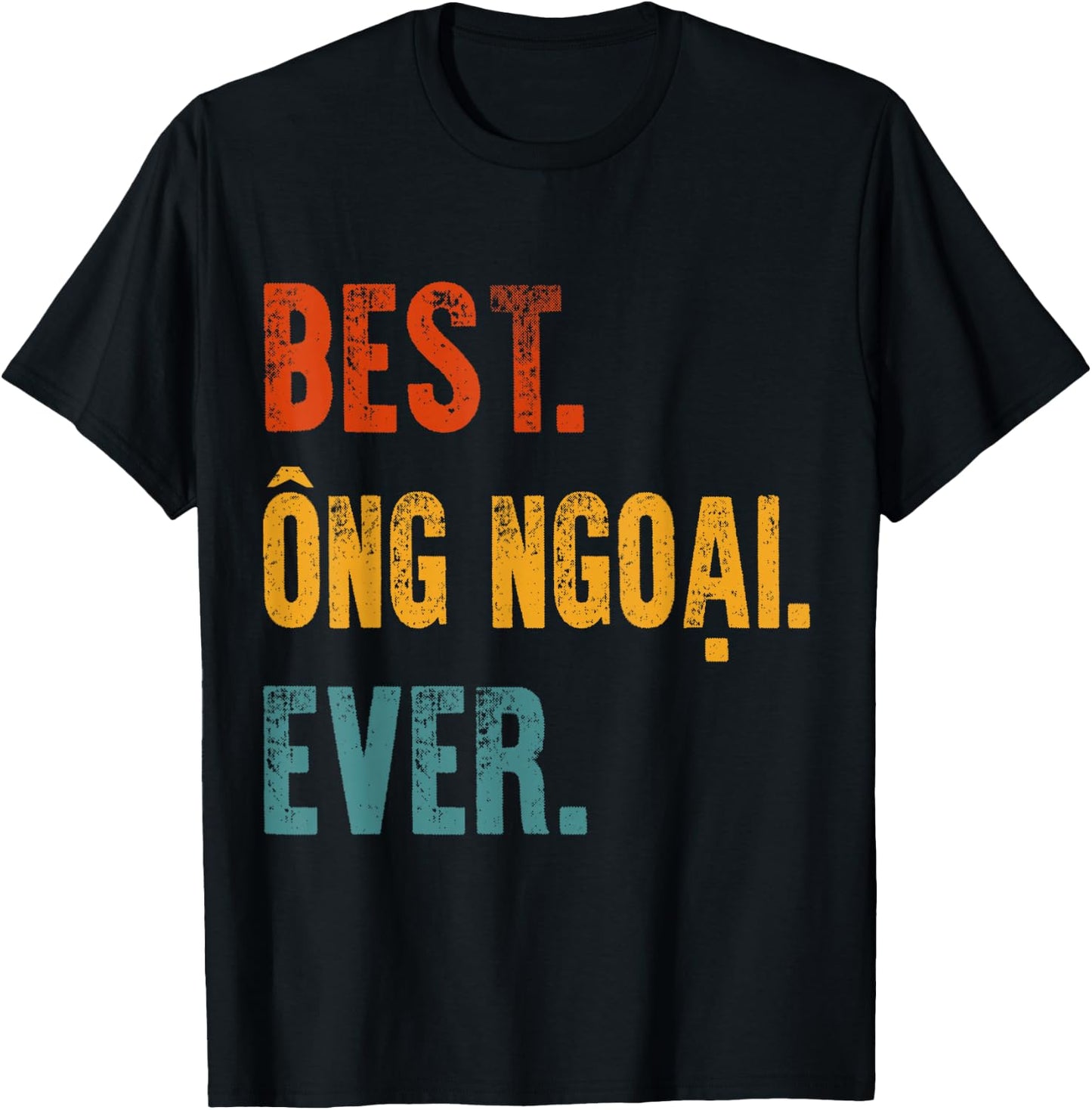 Best Ong Ngoai Ever Vietnamese Grandpa Father's Day Gift T-Shirt - T-Shirt | Black