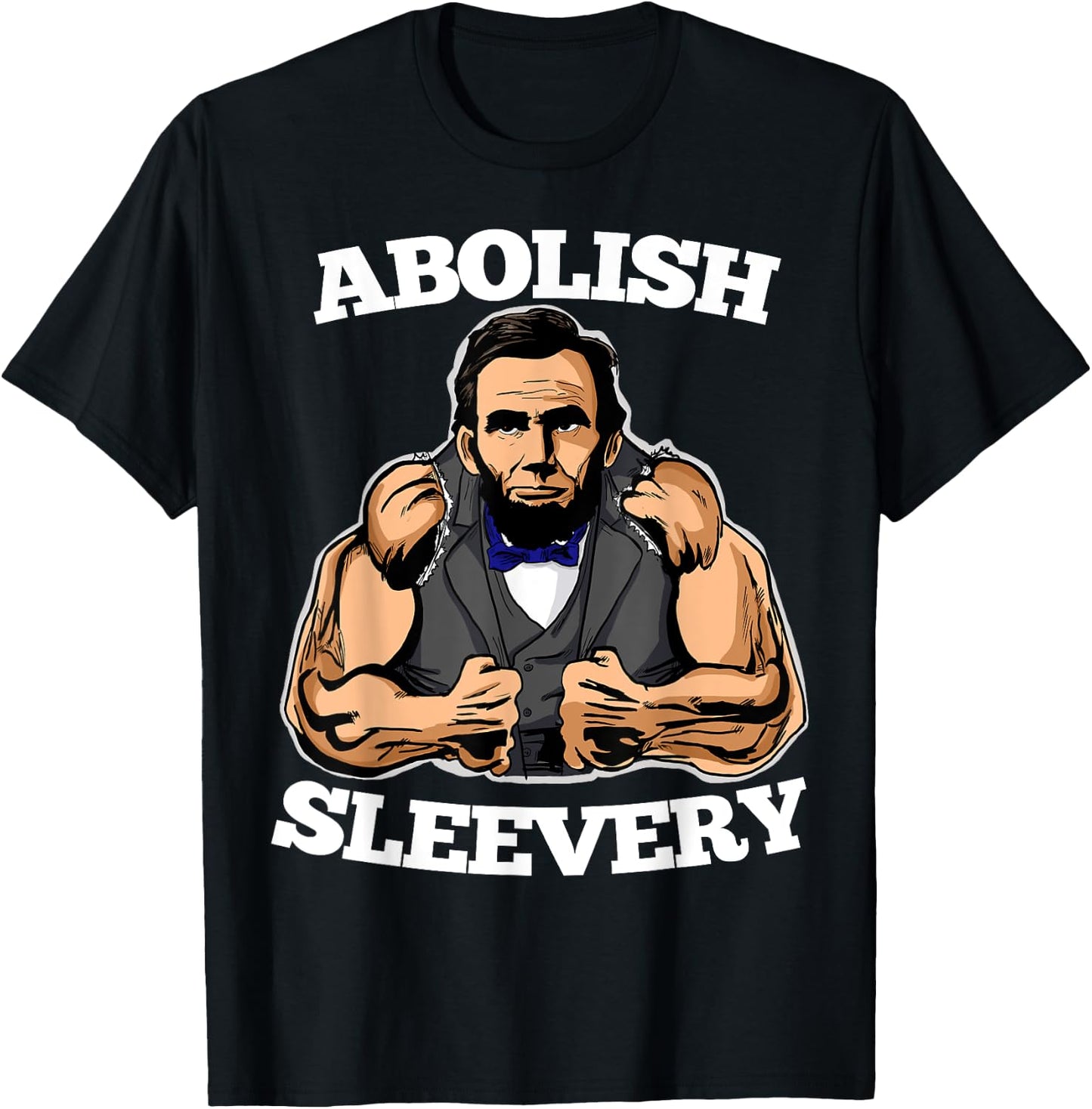 Abolish Sleevery funny Abraham Lincoln shirt T-Shirt - T-Shirt | Black
