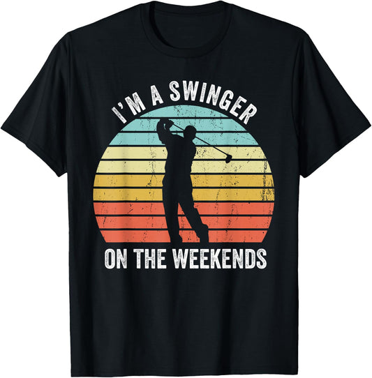 I'm A Swinger On The Weekends Funny Golf Sexual Innuendo T-Shirt - T-Shirt | Black