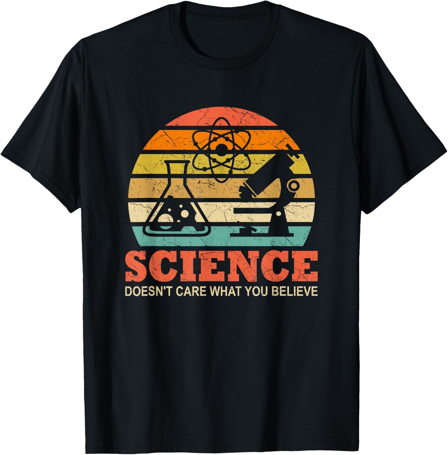 Science Doesn't Care What You Believe Funny Science Teacher T-Shirt - T-Shirt | Black
