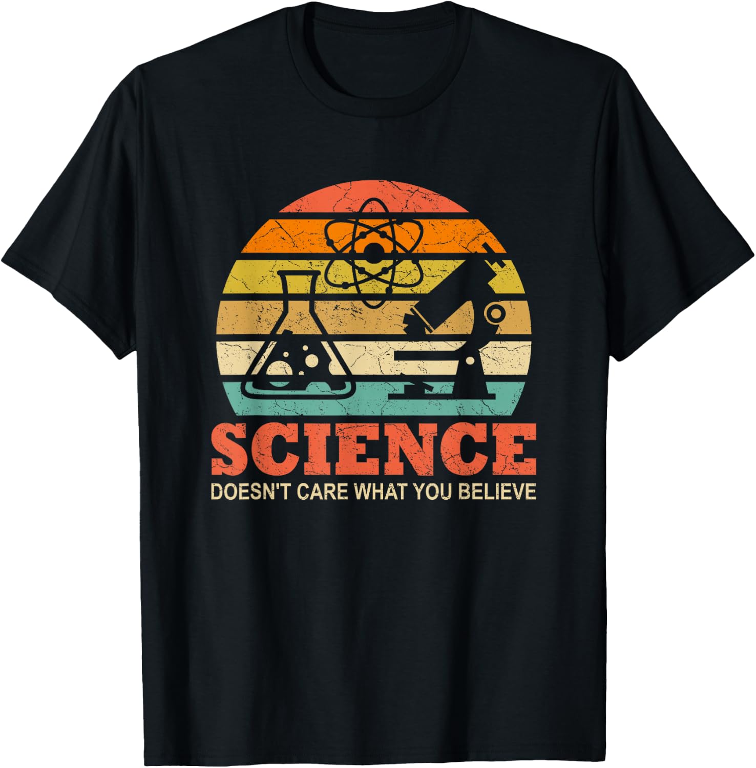 Science Doesn't Care What You Believe Funny Science Teacher T-Shirt - T-Shirt | Black