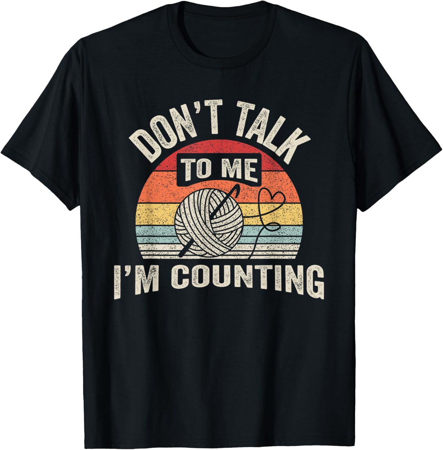 Retro Don't Talk to Me I'm Counting Crochet Crocheting T-Shirt - T-Shirt | Black